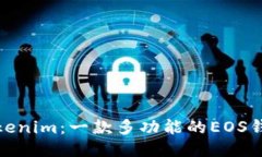 Tokenim：一款多功能的EOS钱包