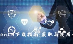 百度TokenIM下载指南：获取与使用全面解析