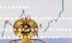 要找到Tokenim钱包地址，您可以按照以下步骤进行