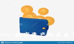 Tokenim：数字资产的未来与应用