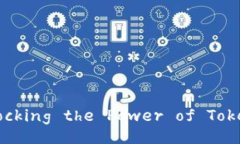 Tokenim: Unlocking the Power of Tokenized Assets