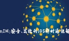 : TokenIM：安全、高效的iOS即时通讯解决方案